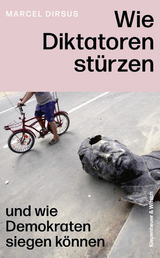 Wie Diktatoren stürzen - Marcel Dirsus