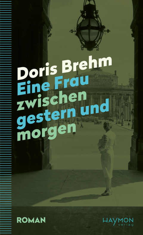 Eine Frau zwischen gestern und morgen - Doris Brehm