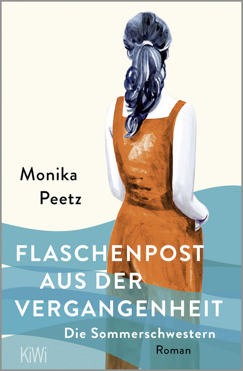 Flaschenpost aus der Vergangenheit - Die Sommerschwestern - Monika Peetz