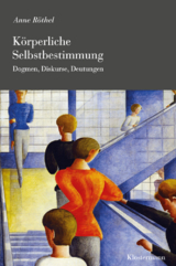 Körperliche Selbstbestimmung - Anne Röthel