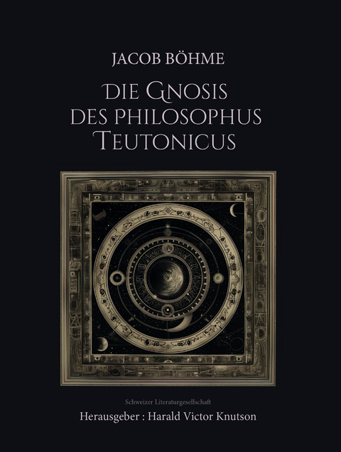 Jacob Böhme – Die Gnosis des Philosophus Teutonicus - 