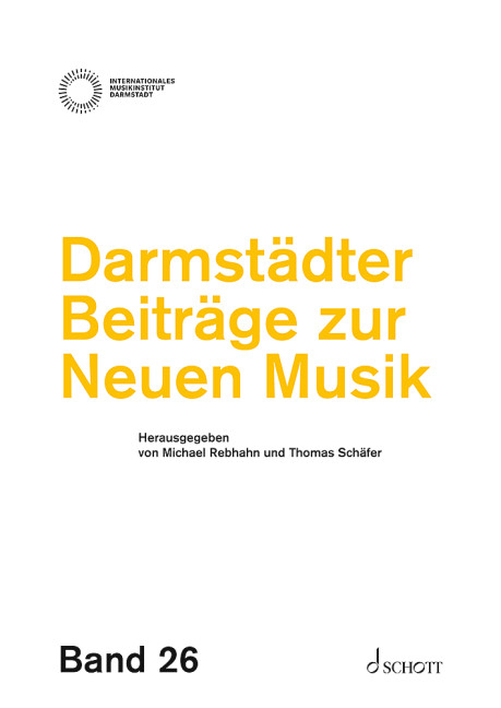 Darmstädter Beiträge zur Neuen Musik, Band 26 - 