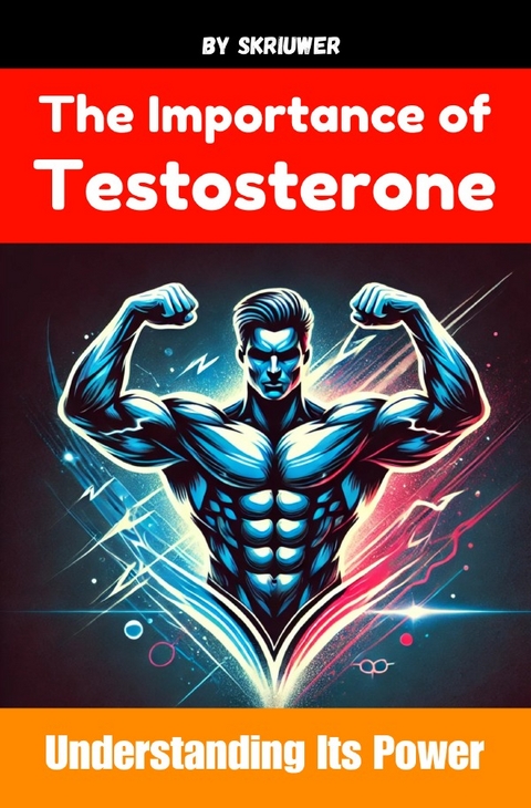 The Importance of Testosterone - Auke de Haan