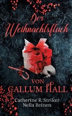 Der Weihnachtsfluch von Callum Hall - Nella Beinen, Catherine R. Striker