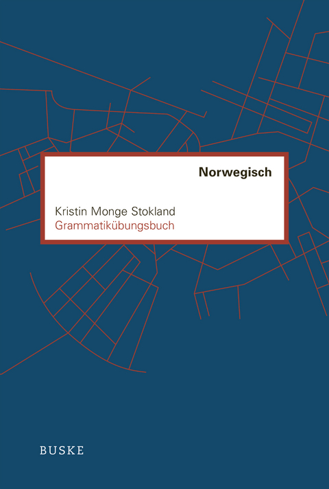 Grammatikübungsbuch Norwegisch - Kristin Monge Stokland