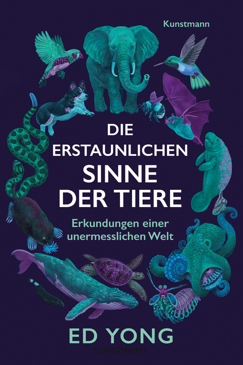 Die erstaunlichen Sinne der Tiere - Ed Yong