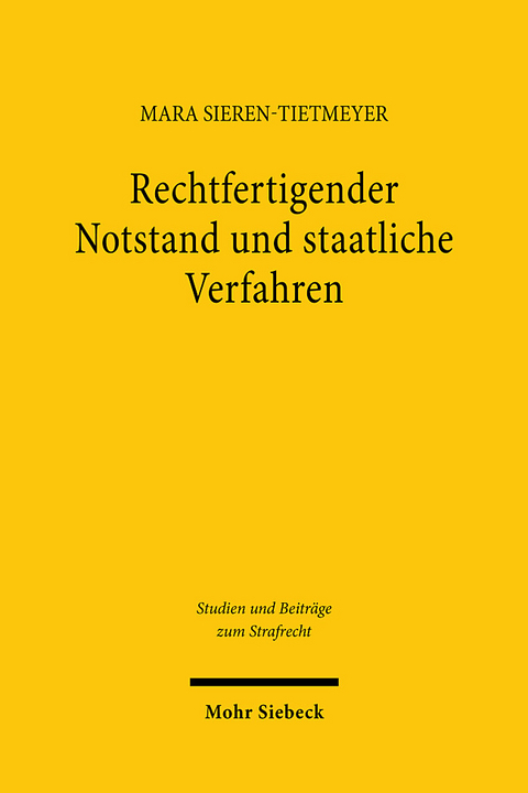 Rechtfertigender Notstand und staatliche Verfahren - Mara Sieren-Tietmeyer