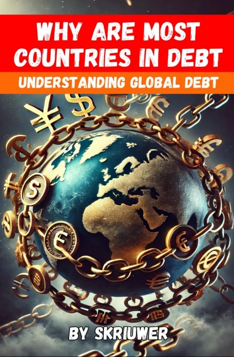 Why Are Most Countries in Debt - Auke de Haan