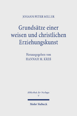 Grundsätze einer weisen und christlichen Erziehungskunst - Johann Peter Miller