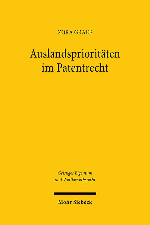 Auslandsprioritäten im Patentrecht - Zora Graef