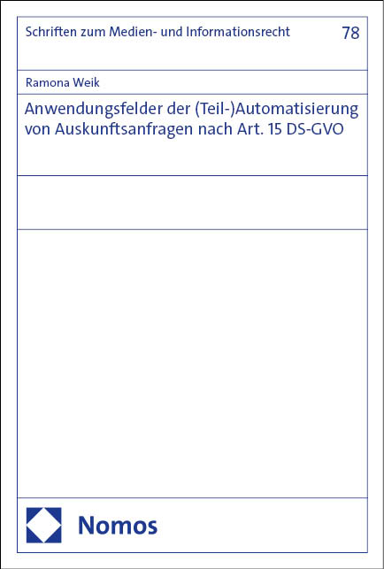 Anwendungsfelder der (Teil-)Automatisierung von Auskunftsanfragen nach Art. 15 DS-GVO - Ramona Weik