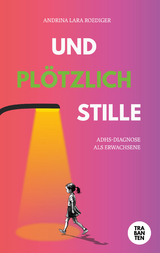 Und plötzlich Stille - Andrina Lara Roediger