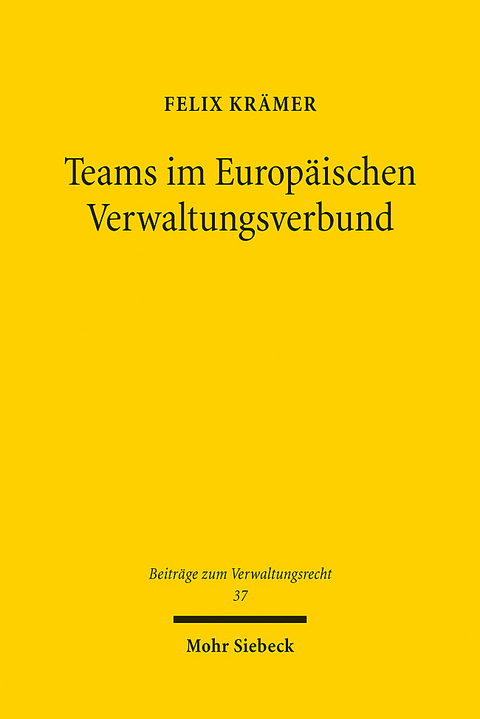 Teams im Europäischen Verwaltungsverbund - Felix Krämer