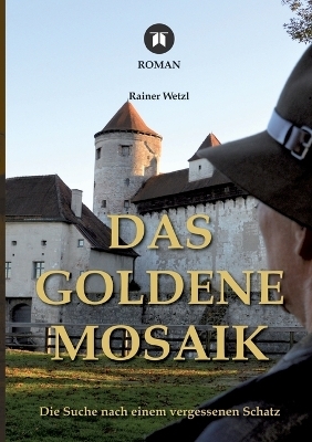 Das goldene Mosaik - Rainer Wetzl