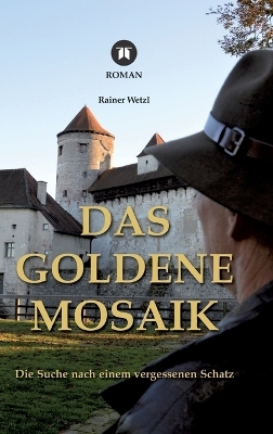 Das goldene Mosaik - Rainer Wetzl