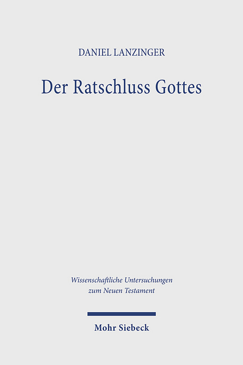 Der Ratschluss Gottes - Daniel Lanzinger