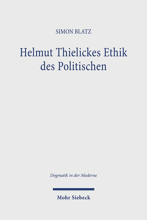 Helmut Thielickes Ethik des Politischen - Simon Blatz