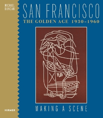 San Francisco the Golden Age 1930-1960 - Michael Duncan