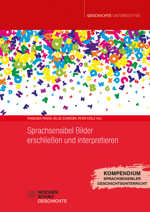 Sprachsensibel Bilder erschließen und interpretieren - Franziska Frisch, Helge Schröder, Peter Stolz