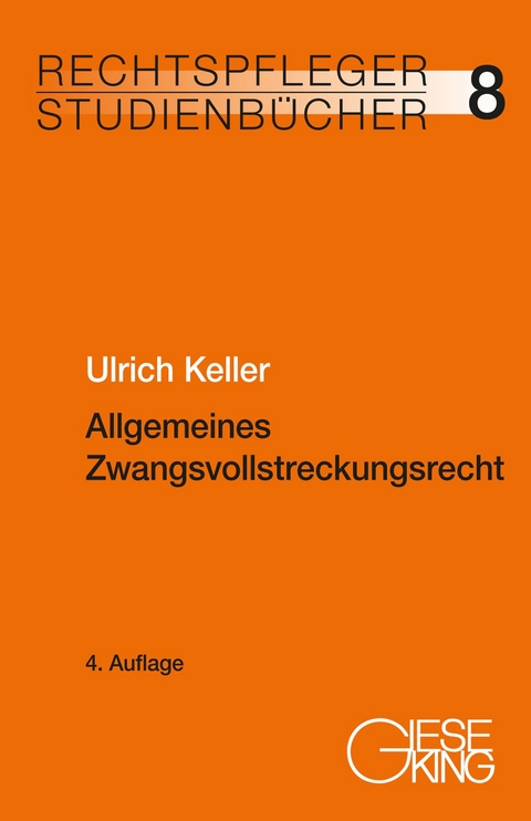 Allgemeines Zwangsvollstreckungsrecht - Ulrich Keller