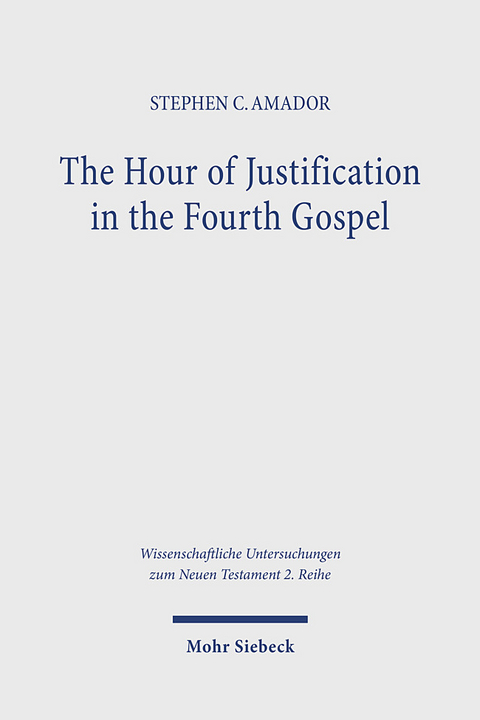 The Hour of Justification in the Fourth Gospel - Stephen C. Amador