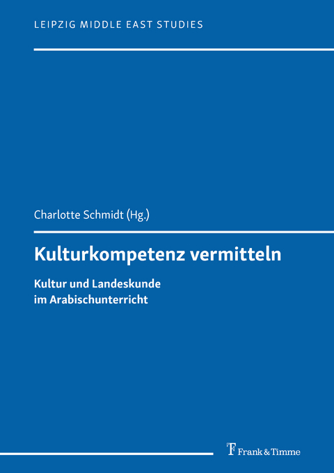 Kulturkompetenz vermitteln – Kultur und Landeskunde im Arabischunterricht - 