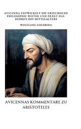 Avicennas Kommentare zu Aristoteles - Wolfgang Goldberg