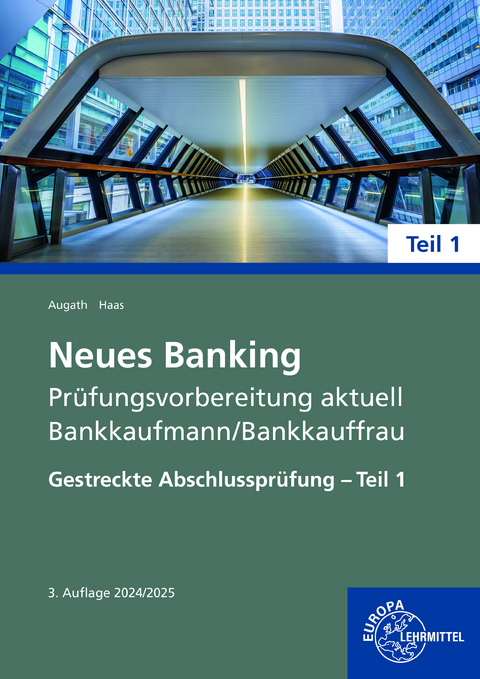 Neues Banking Prüfungsvorbereitung aktuell - Bankkaufmann/Bankkauffrau - Britta Augath, Nicole Haas