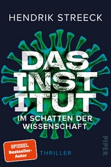 Das Institut – Im Schatten der Wissenschaft - Hendrik Streeck