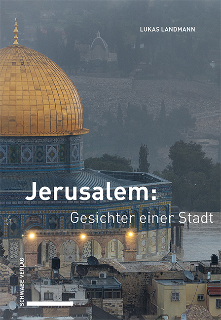 Jerusalem: Gesichter einer Stadt - Lukas Landmann