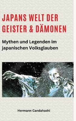 Japans Welt der Geister und Dämonen - Hermann Candahashi