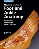 McMinn's Color Atlas of Foot and Ankle Anatomy - Logan, Bari M.; Hutchings, Ralph T.