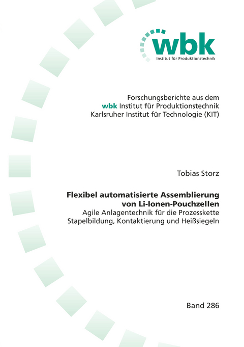 Flexibel automatisierte Assemblierung von Li-Ionen-Pouchzellen - Tobias Storz