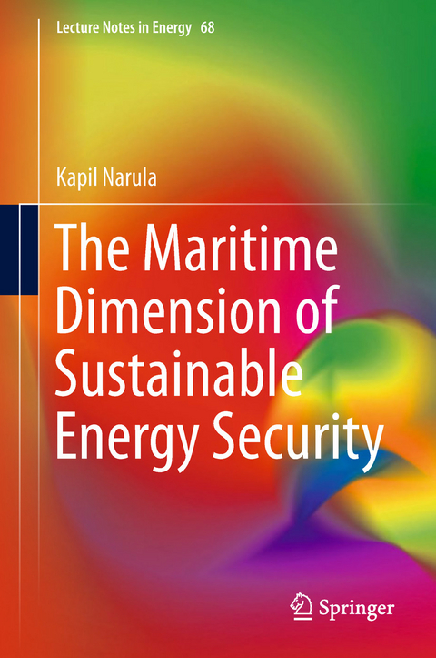 Maritime Dimension of Sustainable Energy Security -  Kapil Narula
