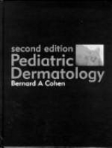 Pediatric Dermatology - Cohen, Bernard A.