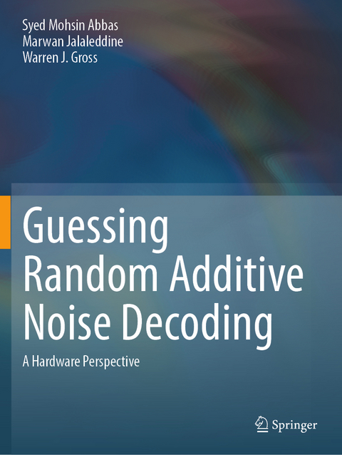 Guessing Random Additive Noise Decoding - Syed Mohsin Abbas, Marwan Jalaleddine, Warren J. Gross