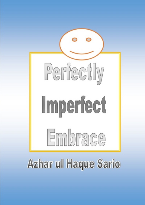 Perfectly Imperfect Embrace - Azhar Ul Haque Sario