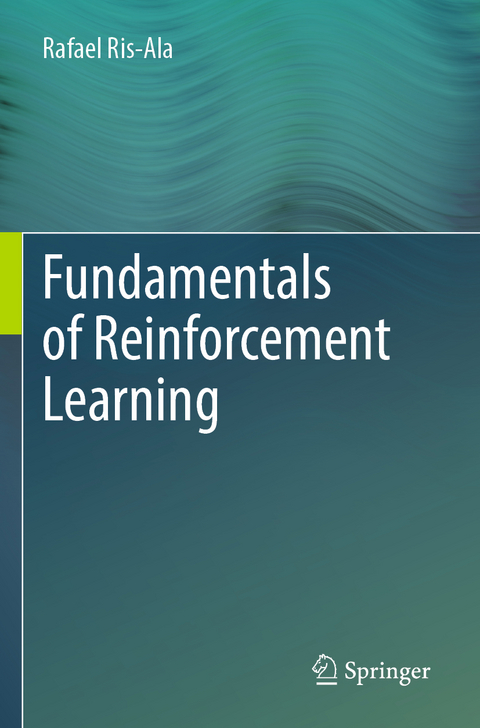 Fundamentals of Reinforcement Learning - Rafael Ris-Ala