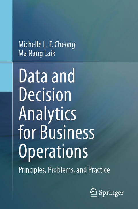 Data and Decision Analytics for Business Operations - Michelle L. F. Cheong,  Ma Nang Laik