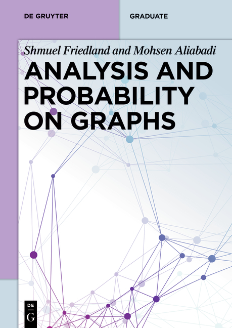 Analysis and Probability on Graphs - Shmuel Friedland, Mohsen Aliabadi