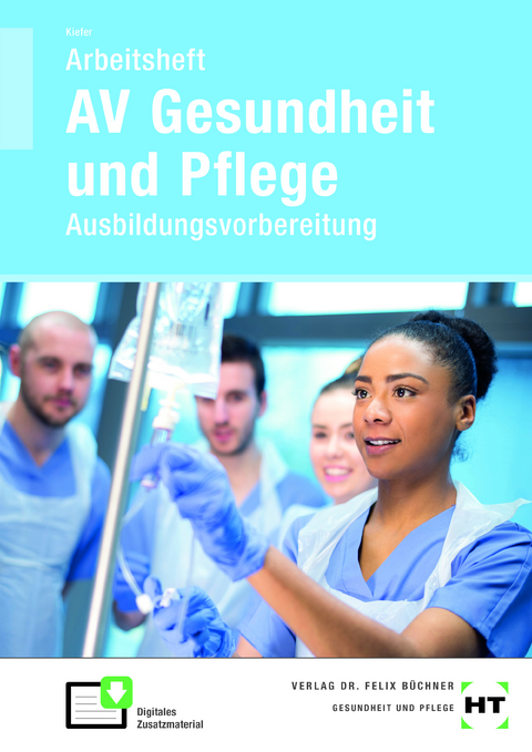 Arbeitsheft AV Gesundheit und Pflege - Anna Kiefer