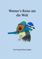 Werner's Reise um die Welt - Freyja-Gloria Jansky