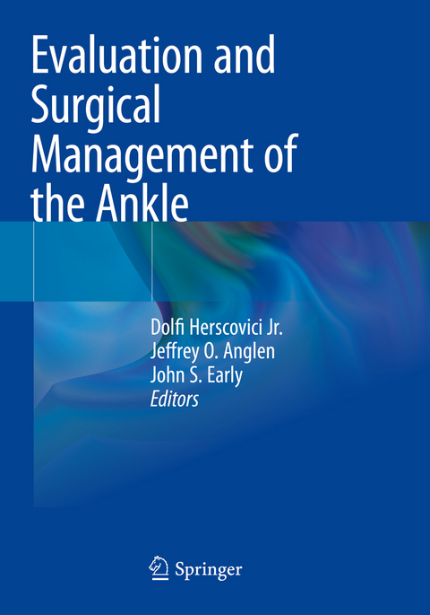 Evaluation and Surgical Management of the Ankle - 