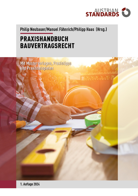 Praxishandbuch Bauvertragsrecht - Verena Binder, Marlies Neubauer, Konstantin Pochmarski, Johannes Schmutzer, Katarina Stipic