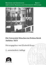 Die Universität München im Dritten Reich - Kraus, Elisabeth