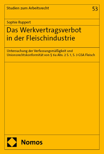 Das Werkvertragsverbot in der Fleischindustrie - Sophie Ruppert