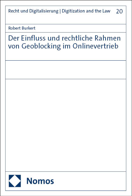 Der Einfluss und rechtliche Rahmen von Geoblocking im Onlinevertrieb - Robert Burkert