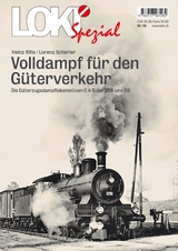 LOKI Spezial Nr. 55 «Volldampf für den Güterverkehr» - Heinz Rihs