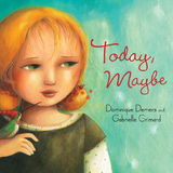 Today, Maybe - Dominique Demers