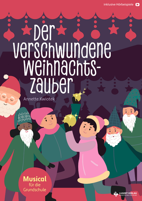 Minimusical „Der verschwundene Weihnachtszauber“ - Annette Kwiotek